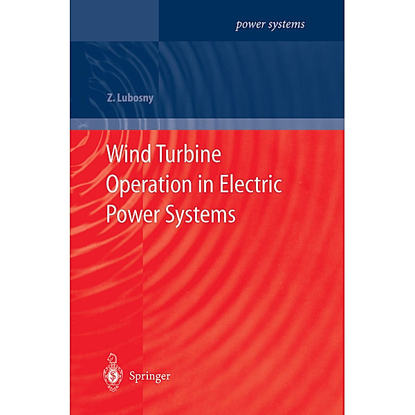 Wind Turbine Operation in Electric Power Systems, Zbigniew Lubosny
