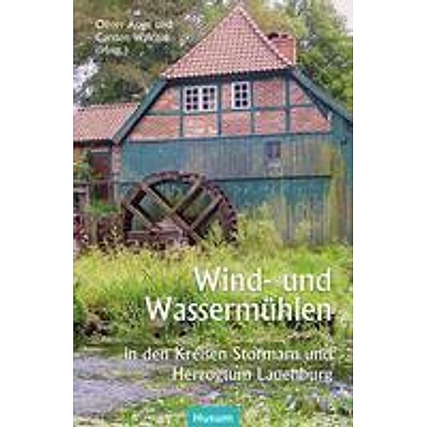 Wind- und Wassermühlen in den Kreisen Stormarn und Herzogtum Lauenburg