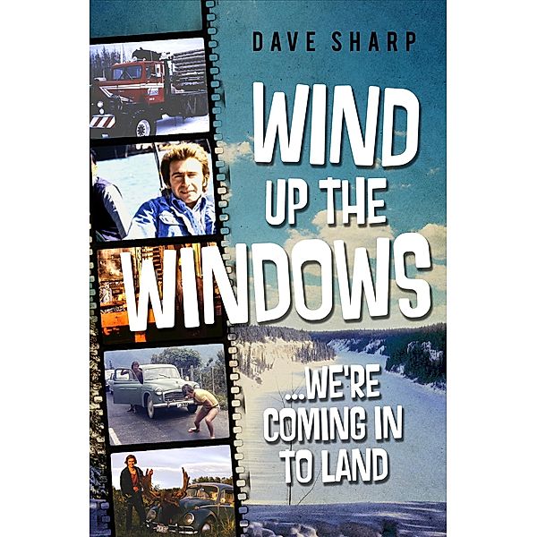 Wind Up The Windows We're Coming In To Land, Dave Sharp