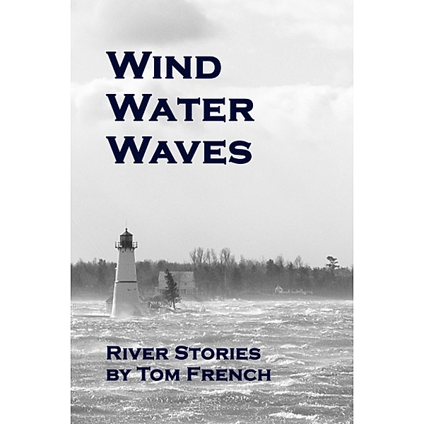 Wind Water Waves, Tom French