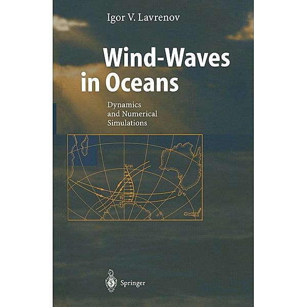 Wind-Waves in Oceans / Physics of Earth and Space Environments, Igor Lavrenov