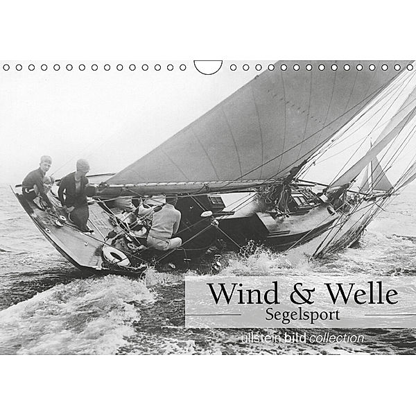 Wind & Welle - Segelsport (Wandkalender 2018 DIN A4 quer), Ullstein Bild Axel Springer Syndication GmbH
