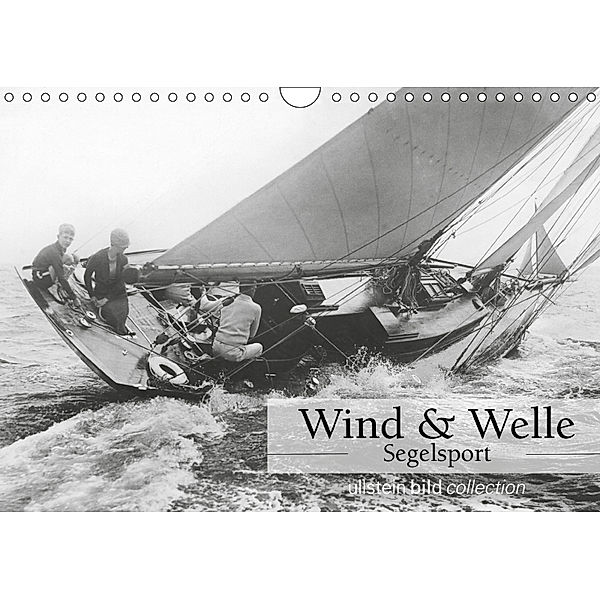 Wind & Welle - Segelsport (Wandkalender 2019 DIN A4 quer), Ullstein Bild Axel Springer Syndication GmbH