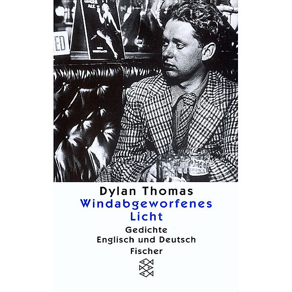 Windabgeworfenes Licht. Gedichte. Engl.-Dtsch., Dylan Thomas