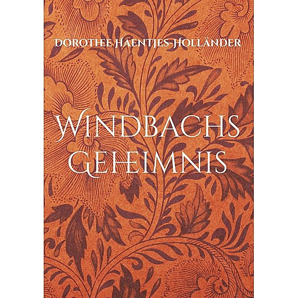Windbachs Geheimnis, Dorothee Haentjes-Holländer