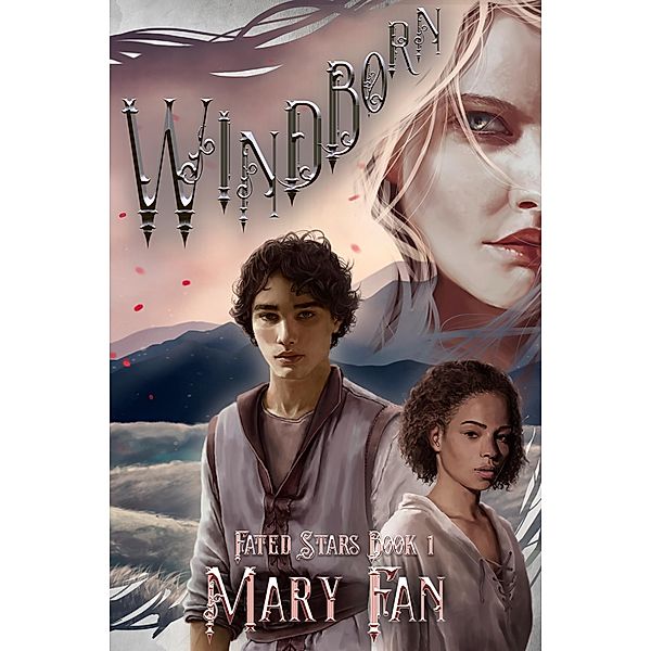 Windborn (Fated Stars, #1) / Fated Stars, Mary Fan