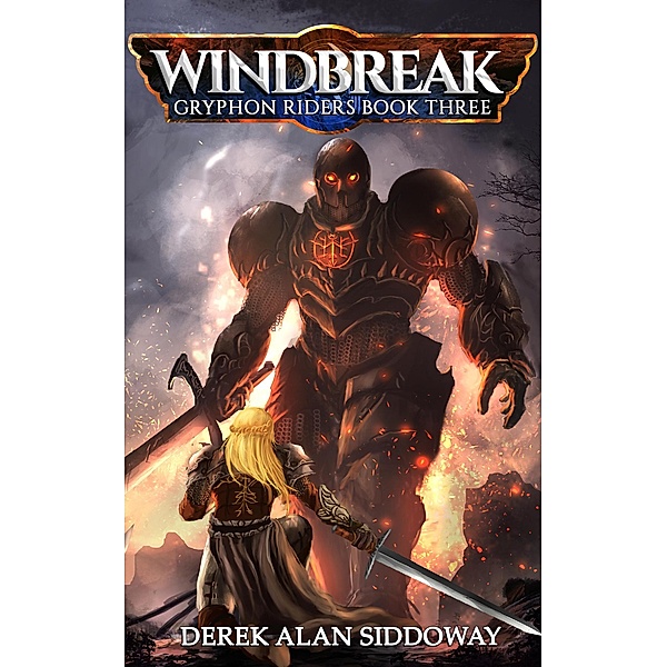 Windbreak (Gryphon Riders Trilogy, #3) / Gryphon Riders Trilogy, Derek Alan Siddoway