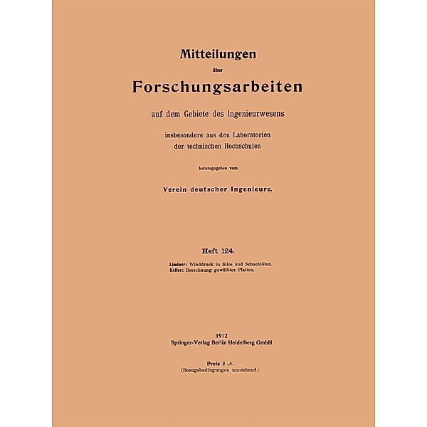 Winddruck in Silos und Schachtöfen. Berechnung gewölbter Platten / Forschungsarbeiten auf dem Gebiete des Ingenieurwesens Bd.124, Georg Lindner, Huldreich Keller