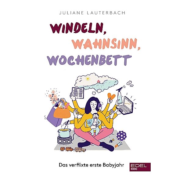 Windeln, Wahnsinn, Wochenbett, Juliane Lauterbach