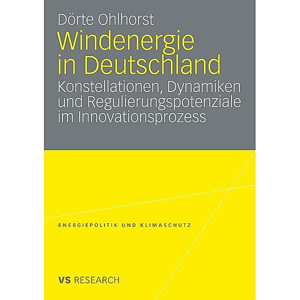 Windenergie in Deutschland / Energiepolitik und Klimaschutz. Energy Policy and Climate Protection, Dörte Ohlhorst
