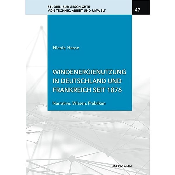 Windenergienutzung in Deutschland und Frankreich seit 1876, Nicole Hesse