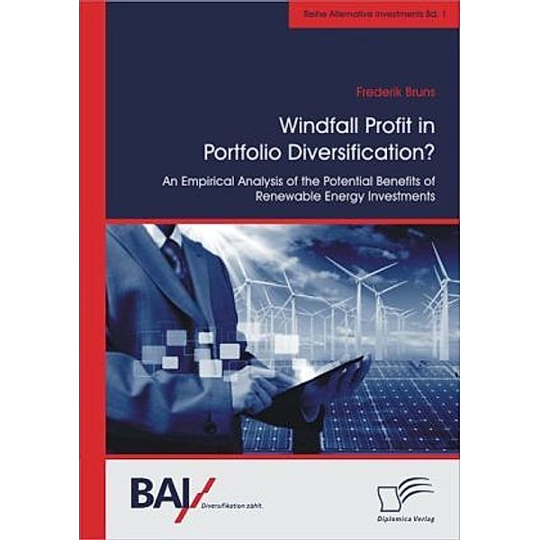 Windfall Profit in Portfolio Diversification?: An Empirical Analysis of the Potential Benefits of Renewable Energy Inves, Frederik Bruns