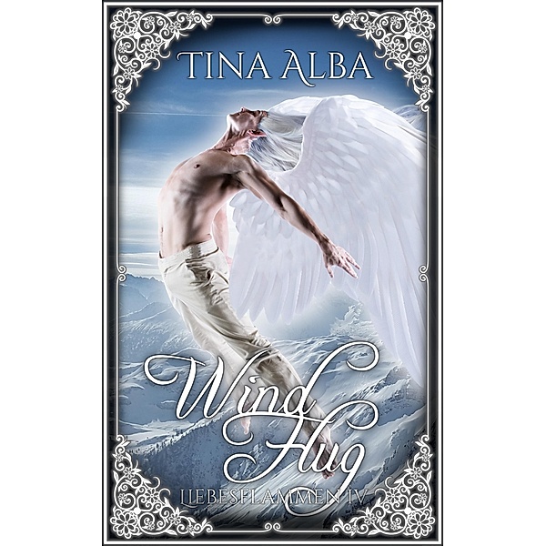 Windflug / Liebesflammen Bd.4, Tina Alba