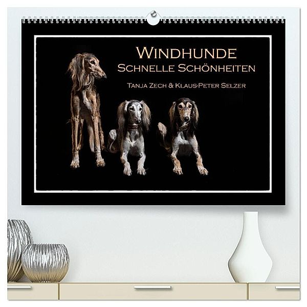 Windhunde - Schnelle Schönheiten (hochwertiger Premium Wandkalender 2025 DIN A2 quer), Kunstdruck in Hochglanz, Calvendo, Tanja Zech & Klaus-Peter Selzer