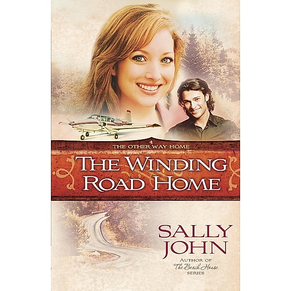 Winding Road Home / The Other Way Home, Sally John