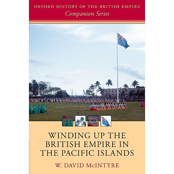 Winding up the British Empire in the Pacific Islands, W. David McIntyre