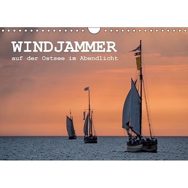 Windjammer auf der Ostsee im Abendlicht (Wandkalender 2017 DIN A4 quer), Rico Ködder