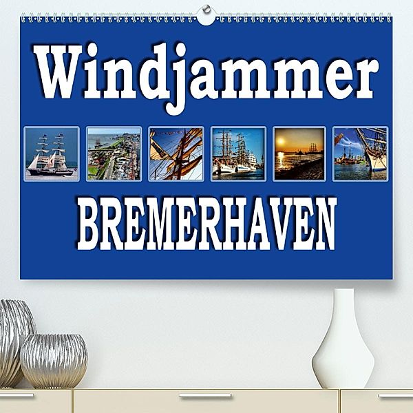 Windjammer - Bremerhaven (Premium, hochwertiger DIN A2 Wandkalender 2020, Kunstdruck in Hochglanz), Sylvia Schwarz