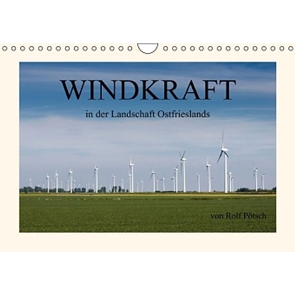 Windkraft in der Landschaft Ostfrieslands (Wandkalender 2015 DIN A4 quer), Rolf Pötsch