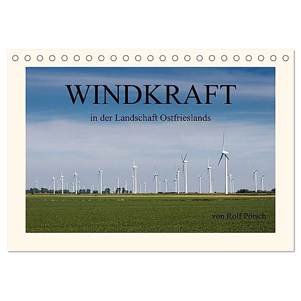 Windkraft in der Landschaft Ostfrieslands (Tischkalender 2024 DIN A5 quer), CALVENDO Monatskalender, rolf pötsch