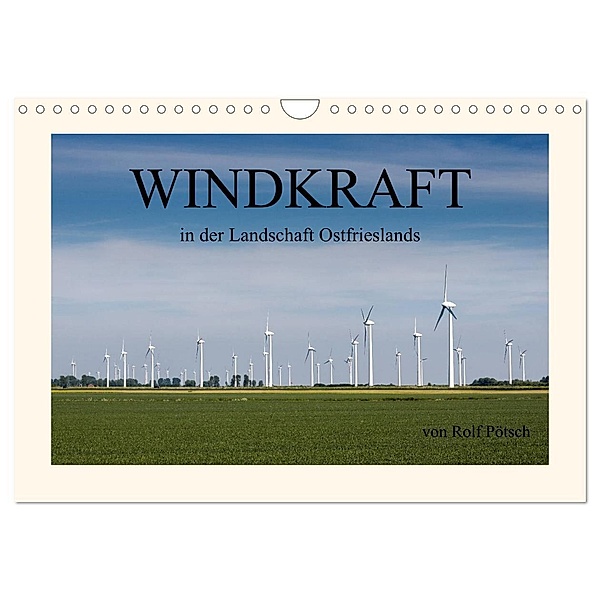 Windkraft in der Landschaft Ostfrieslands (Wandkalender 2024 DIN A4 quer), CALVENDO Monatskalender, rolf pötsch