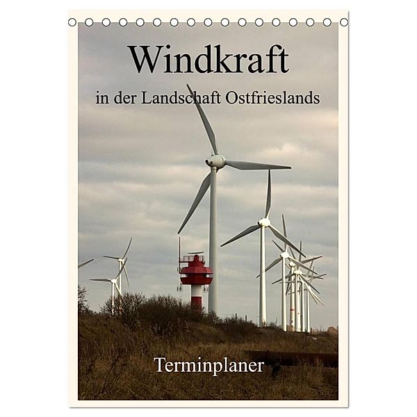 Windkraft in der Landschaft Ostfrieslands / Terminplaner (Tischkalender 2024 DIN A5 hoch), CALVENDO Monatskalender, rolf pötsch