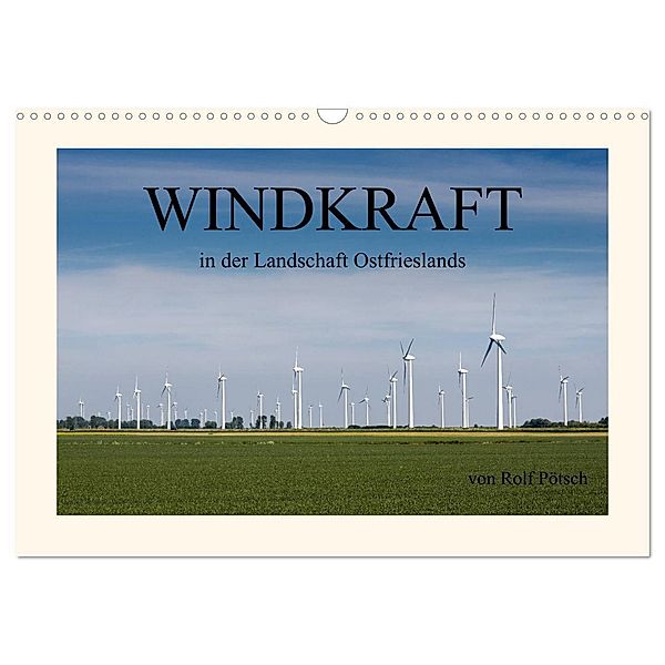 Windkraft in der Landschaft Ostfrieslands (Wandkalender 2024 DIN A3 quer), CALVENDO Monatskalender, rolf pötsch