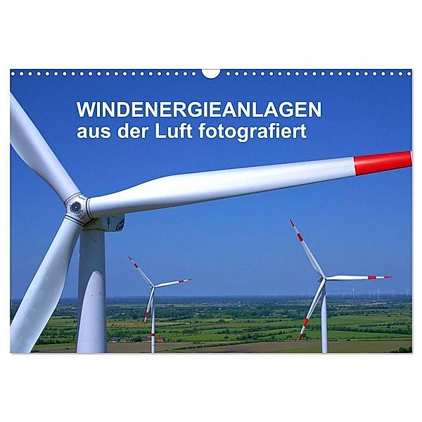 Windkraftanlagen aus der Luft fotografiert (Wandkalender 2024 DIN A3 quer), CALVENDO Monatskalender, Tim Siegert - www.batcam.de -