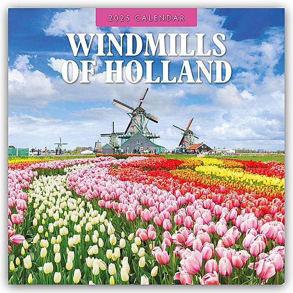 Windmills of Holland - Windmühlen der Niederlande 2025 - 16-Monatskalender, Red Robin Publishing Ltd