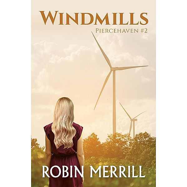 Windmills (Piercehaven, #2) / Piercehaven, Robin Merrill