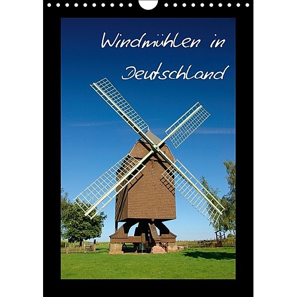 Windmühlen in Deutschland (Wandkalender 2018 DIN A4 hoch), Frauke Scholz