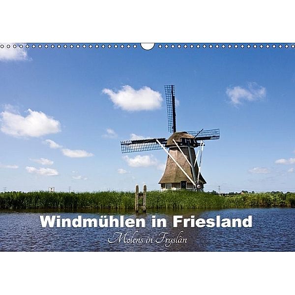 Windmühlen in Friesland - Molens in Fryslan (Wandkalender 2017 DIN A3 quer), Carina-Fotografie