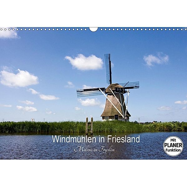 Windmühlen in Friesland - Molens in Fryslan (Wandkalender 2021 DIN A3 quer), Karin Hansen