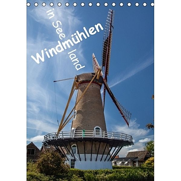 Windmühlen in Seeland (Tischkalender 2016 DIN A5 hoch), Etienne Benoît