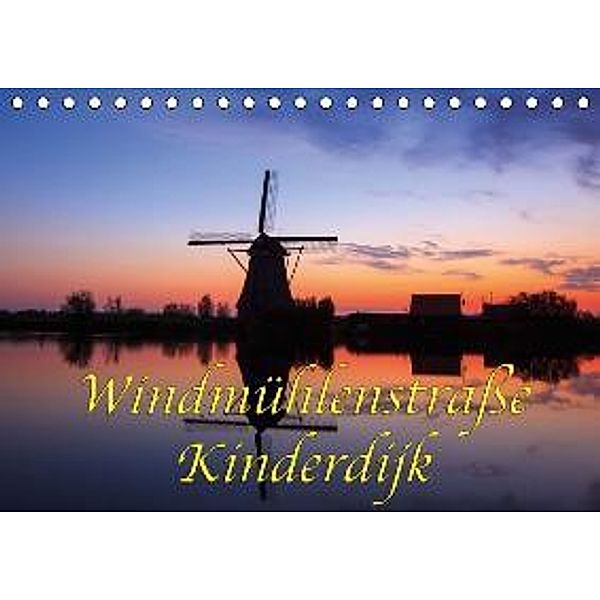 Windmühlenstraße Kinderdijk (Tischkalender 2015 DIN A5 quer), Dominik Wigger