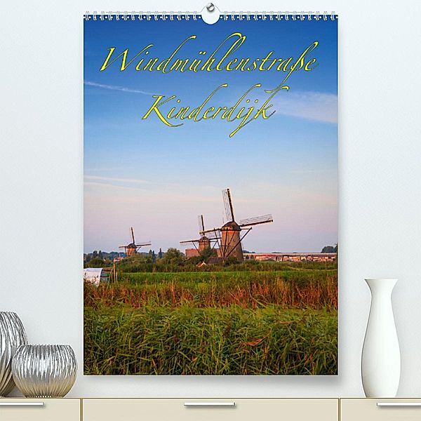 Windmühlenstraße Kinderdijk(Premium, hochwertiger DIN A2 Wandkalender 2020, Kunstdruck in Hochglanz), Dominik Wigger