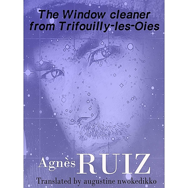 Window cleaner from Trifouilly-les-Oies, Agnes Ruiz