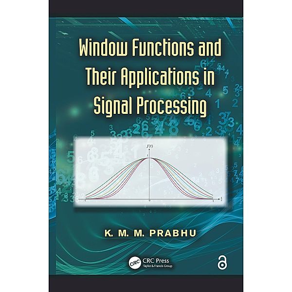 Window Functions and Their Applications in Signal Processing, K. M. M. Prabhu
