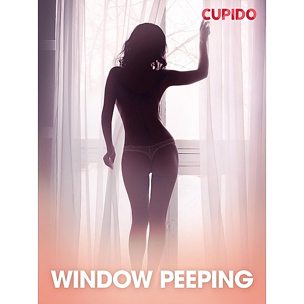 Window Peeping / Cupido, Cupido