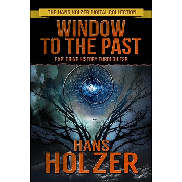 Window to the Past: Exploring History Through ESP, Hans Holzer
