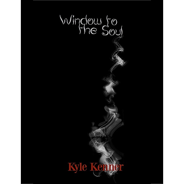 Window to the Soul, Kyle Kenner