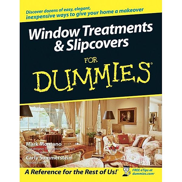 Window Treatments and Slipcovers For Dummies, Mark Montano, Carly Sommerstein
