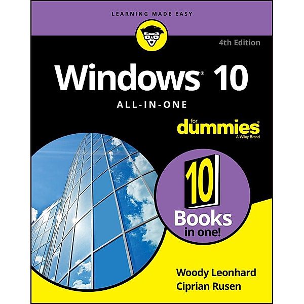 Windows 10 All-in-One For Dummies, Woody Leonhard, Ciprian Adrian Rusen