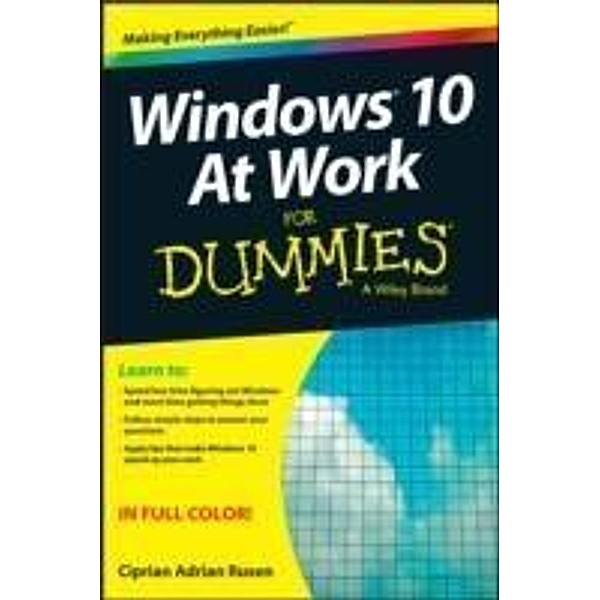 Windows 10 At Work For Dummies, Ciprian Adrian Rusen