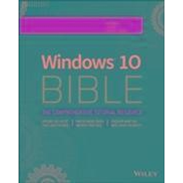 Windows 10 Bible / Bible, Rob Tidrow, Jim Boyce, Jeffrey R. Shapiro