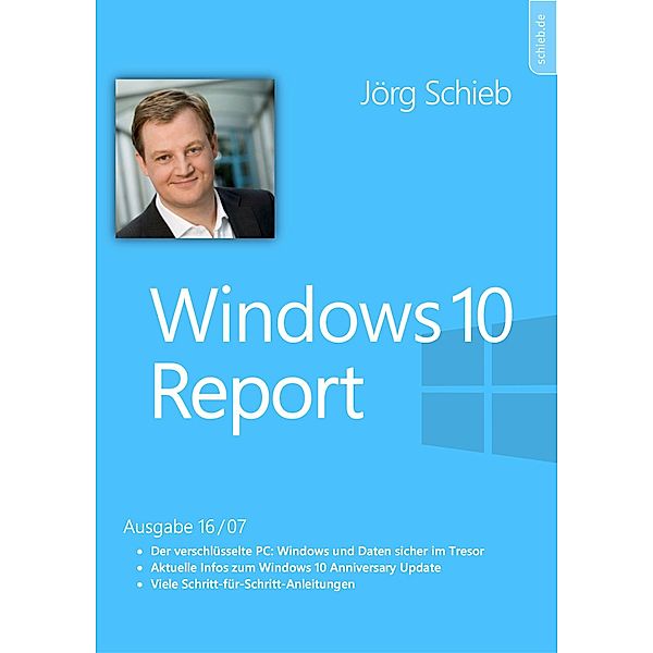 Windows 10: Daten sicher verschlüsseln mit BitLocker und Co. / Windows 10 Report Bd.10, Jörg Schieb