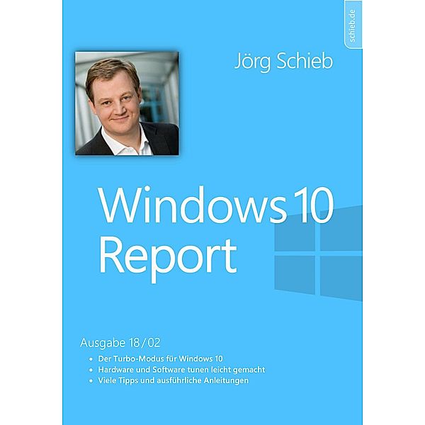 Windows 10: Den Turbo-Modus aktivieren - so wird alles schneller / Windows 10 Report Bd.37, Jörg Schieb