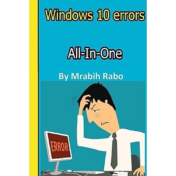 Windows 10 errors  All in One First Edition, Mrabih Rabo