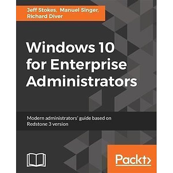 Windows 10 for Enterprise Administrators, Jeff Stokes