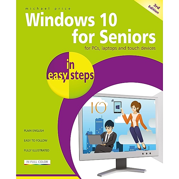 Windows 10 for Seniors in easy steps, 3rd edition / In Easy Steps, Michael Price